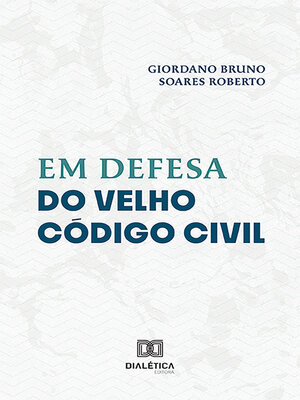 cover image of Em Defesa do Velho Código Civil